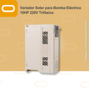 Variador Solar para Bomba Eléctrica de 10HP de voltaje 220V Trifásico