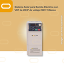 Sistema Solar para Bomba Eléctrica con VDF de 20HP de voltaje 220V Trifásico